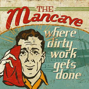 Mancave III - Where Dirty Work Gets Done von Pela Studio
