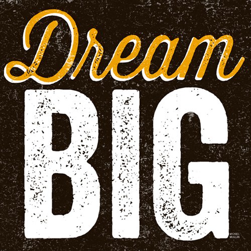Dream Big von Michael Mullan