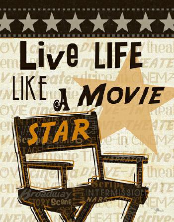 Live Life Like a Movie Star von Pela Studio