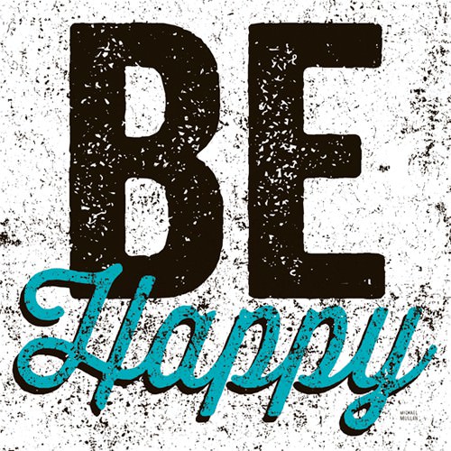 Be Happy von Michael Mullan